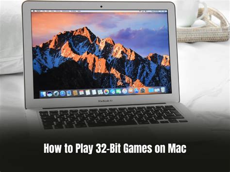 How to Play 32 Bit Games on Mac Steam: A Journey Through Time and Compatibility